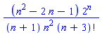 (n^2-2*n-1)*2^n/((n+1)*n^2*factorial(n+3))