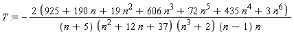 T := -(2*(925+190*n+19*n^2+606*n^3+72*n^5+435*n^4+3*n^6))/((n+5)*(n^2+12*n+37)*(n^3+2)*(n-1)*n)