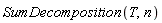 SumDecomposition(T, n)