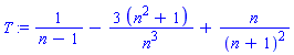 T := 1/(n-1)-3*(n^2+1)/n^3+n/(n+1)^2