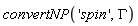 convertNP('spin', GAMMA)