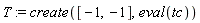 T := create([-1, -1], eval(tc))