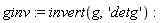 ginv := invert(g, 'detg')