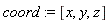 coord := [x, y, z]