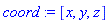 coord := [x, y, z]