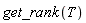 get_rank(T)