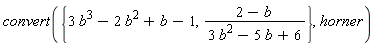 convert({(2-b)/(3*b^2-5*b+6), 3*b^3-2*b^2+b-1}, horner)