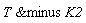 `&minus`(T, K2)