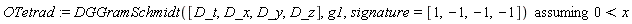 OTetrad := `assuming`([DGGramSchmidt([D_t, D_x, D_y, D_z], g1, signature = [1, -1, -1, -1])], [0 < x])