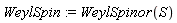 WeylSpin := WeylSpinor(S)