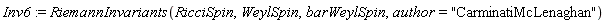 Inv6 := RiemannInvariants(RicciSpin, WeylSpin, barWeylSpin, author = "CarminatiMcLenaghan")