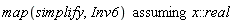 `assuming`([map(simplify, Inv6)], [x::real])