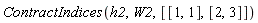 ContractIndices(h2, W2, [[1, 1], [2, 3]])