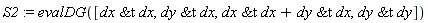 S2 := evalDG([`&t`(dx, dx), `&t`(dy, dx), `&t`(dx, dx)+`&t`(dy, dx), `&t`(dy, dy)])