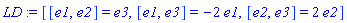 _DG([["LieAlgebra", alg, [3, table( [ ] )]], [[[1, 2, 3], 1], [[1, 3, 1], -2], [[2, 3, 2], 2]]])