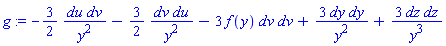 _DG([["tensor", M, [["cov_bas", "cov_bas"], []]], [[[1, 2], -(3/2)/y^2], [[2, 1], -(3/2)/y^2], [[2, 2], -3*f(y)], [[3, 3], 3/y^2], [[4, 4], 3/y^3]]])