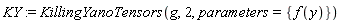 KY := KillingYanoTensors(g, 2, parameters = {f(y)})