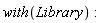 with(Library)