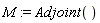 M := Adjoint()