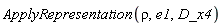 ApplyRepresentation(rho, e1, D_x4)