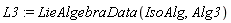 L3 := LieAlgebraData(IsoAlg, Alg3)