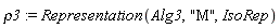 rho3 := Representation(Alg3, "M", IsoRep)