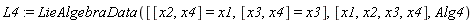 L4 := LieAlgebraData([[x2, x4] = x1, [x3, x4] = x3], [x1, x2, x3, x4], Alg4)
