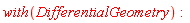 with(DifferentialGeometry)