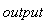 output