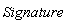 Signature