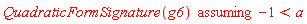 `assuming`([QuadraticFormSignature(g6)], [-1 < a])