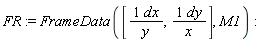 FR := FrameData([dx/y, dy/x], M1)