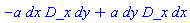 -a*dx*D_x*dy+a*dy*D_x*dx