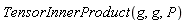 TensorInnerProduct(g, g, P)