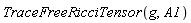 TraceFreeRicciTensor(g, A1)