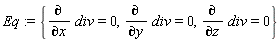 Eq := {diff(div, x) = 0, diff(div, y) = 0, diff(div, z) = 0}