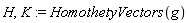 H, K := HomothetyVectors(g)