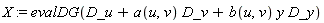 X := evalDG(D_u+a(u, v)*D_v+b(u, v)*y*D_y)