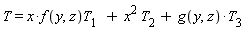 T = x*f(y, z)*T[1]+x^2*T[2]+g(y, z)*T[3]