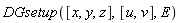 DGsetup([x, y, z], [u, v], E)