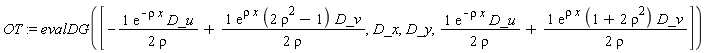 OT := evalDG([-exp(-rho*x)*D_u/(2*rho)+exp(rho*x)*(2*rho^2-1)*D_v/(2*rho), D_x, D_y, exp(-rho*x)*D_u/(2*rho)+exp(rho*x)*(1+2*rho^2)*D_v/(2*rho)])