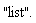 "list".