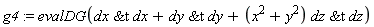 g4 := evalDG(`&t`(dx, dx)+`&t`(dy, dy)+(x^2+y^2)*`&t`(dz, dz))