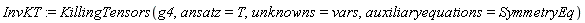 InvKT := KillingTensors(g4, ansatz = T, unknowns = vars, auxiliaryequations = SymmetryEq)