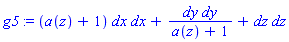 _DG([["tensor", M, [["cov_bas", "cov_bas"], []]], [[[1, 1], a(z)+1], [[2, 2], 1/(a(z)+1)], [[3, 3], 1]]])