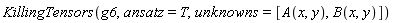 KillingTensors(g6, ansatz = T, unknowns = [A(x, y), B(x, y)])