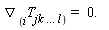 (&dtri;)[(i]T[jk... l)] =  0.  