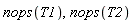 nops(T1), nops(T2)
