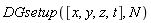 DGsetup([x, y, z, t], N)
