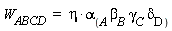 W[ABCD ]=  eta*alpha[(A ]beta[B] gamma[C] delta[D)]